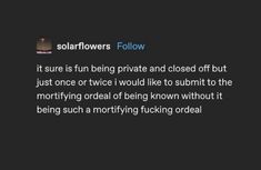 the text reads, solarflowers follow it sure is fun being private and closed off but just once twice i would like to