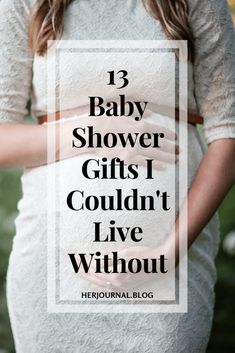 a pregnant woman holding her belly with the words 13 baby shower gifts i couldn't live without