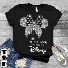 Never Too Old For Disney, Disney Attire, Disney Tshirt, Disney Vacation Shirts, Disney Trip Shirts, Disneyland Shirts, Womens Disney Shirts, Disney World Shirts, Never Too Old