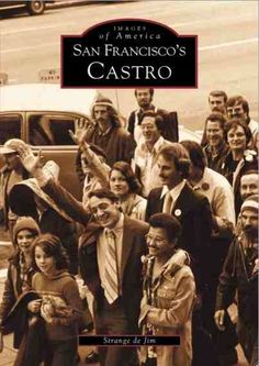 the cover of san francisco's castro, with people standing in front of an old car