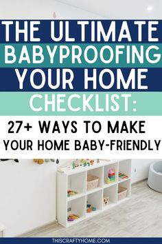 the ultimate baby proofing checklist for your child's bedroom and playroom