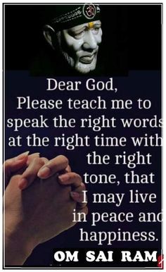 two hands holding each other with the words dear god, please teach me to speak the right word at the right time with the right one that tone, that i may live in peace and happiness