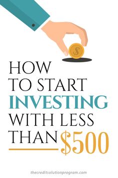 a hand holding a coin with the words how to start investing with less than $ 500