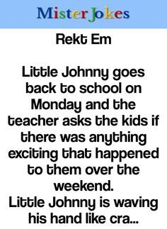 a poem written in black and white with the words, little johnny goes back to school on