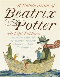 the book cover for a celebration of beatric potter art and letters