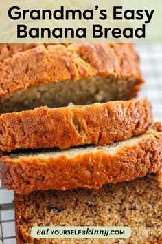 sliced banana bread on a cooling rack with text overlay that reads grandma's easy banana bread