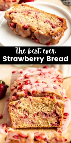 the best ever strawberry bread is made with fresh strawberries