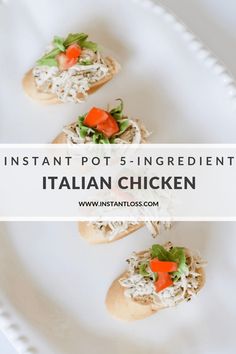 three small appetizers on a white plate with the words instant pot - 5 ingredient italian chicken