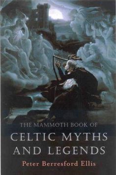 celtic mythology and legendies by peter beresford ellis