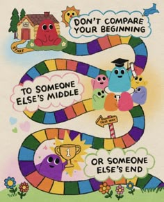 an image of a board game with the words don't compare your beginning to someone else's middle or someone else's end