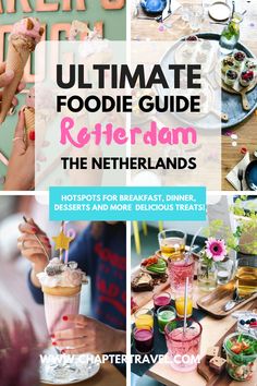 the ultimate guide to foodie guides in netherland's hot spots for breakfast, dinner, desserts and more