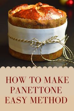 how to make panettoe easy method for making bread in the oven and baking