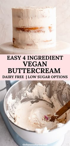 a cake with white frosting in a pan and the words easy 4 ingredient vegan buttercream