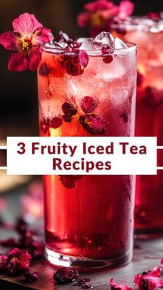 three fruity iced tea recipes on a table with flowers and petals around the edges