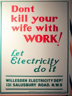 a sign that says, don't kill your wife with work let electricity do it