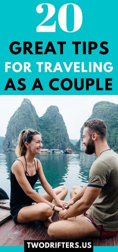 two people sitting on a dock with the text 20 great tips for traveling as a couple