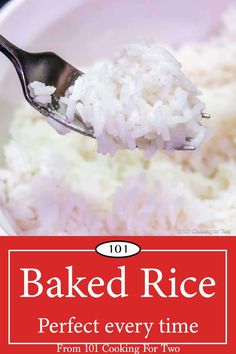 a spoon full of rice with the words baked rice perfect every time from 101 cooking for two