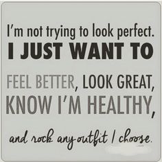 a poster with the words i'm not trying to look perfect, i just want to