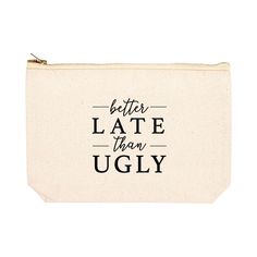 Funny Makeup Bag Canvas Cosmetic Bag with Zipper Makeup Pouch Design 1-Set of 1-Andaz Press-Better Late Than Ugly- Diy Makeup Bags Cricut, Makeup Bag Sayings Svg, Cricut Joy Makeup Bag, Makeup Bag Design Ideas, Canvas Makeup Bag Ideas, Cute Cosmetic Bag, Make Up Bag Quotes, Make Up Bags Ideas, Cricut Makeup Bag Ideas