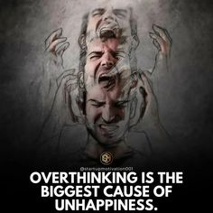 an image of a man with his head in the air and words above it that says, over thinking is the biggest cause of unhappinessness