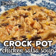 chicken salsa soup in a blue and white bowl with the title crock pot chicken salsa soup