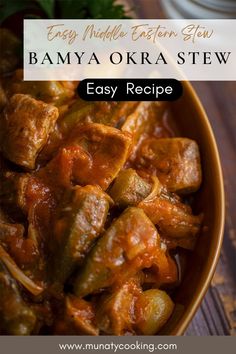 a bowl full of food with text overlay that reads easy middle eastern stew, bamya okrastew