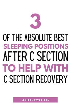 the words 3 of the absolute best sleeping positions after c section to help with c section recovery