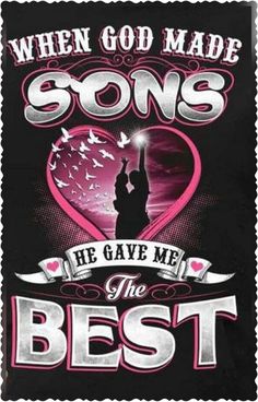 a black t - shirt with the words, when god made sons he gave me the best