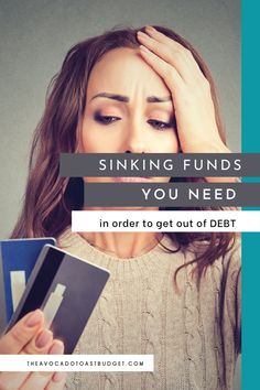 a woman holding her head with the words sinking funds you need order to get out of debt