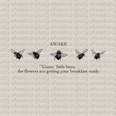 three bees with the words awake and some little bees in black ink on white paper