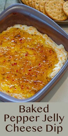 baked pepper jelly cheese dip with crackers on the side