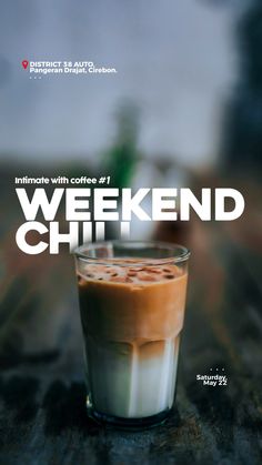 a cup of coffee sitting on top of a table next to the words weekend chill