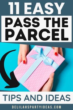 a person holding a pink present box with the words 11 easy pass the parcel tips and ideas