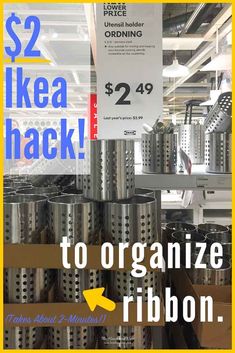 there is a sign that says $ 2 ikea hackr to organize ribbons