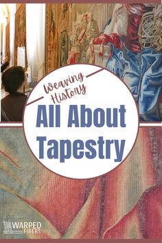 an image of all about tapestry with text overlay that reads, seeing history all about tapestry