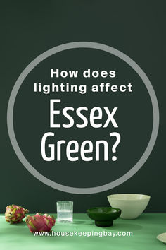 the words how does lighting effect essex green? on a table with bowls and fruit