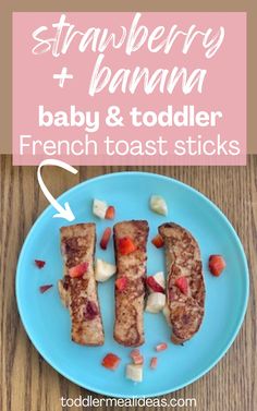 some food on a blue plate with the words super easy strawberry banana french toast for babies and toddlers