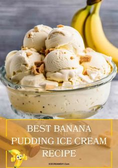 the best banana pudding ice cream recipe is in a glass bowl with two bananas behind it