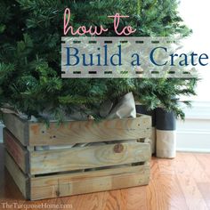 a christmas tree in a wooden crate with the words how to build a crate on it