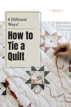 someone is sewing on a quilt with the words, how to tie a quilt?