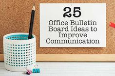 there is a bulletin board with the words 25 office bulletin board ideas to improve communication