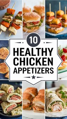 10 healthy chicken appetizers, including skewers, sliders, wraps, and more.