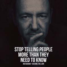 a man with his hand on his chin and the words stop telling people more than they need to know