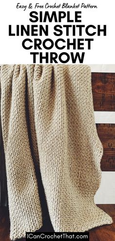 an easy and free crochet blanket pattern with text overlay that reads simple linen stitch crochet throw