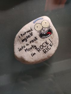 a rock with writing on it that says i turned myself into a rock in rock