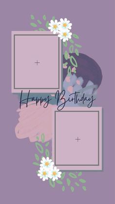 two frames with flowers and the words happy birthday