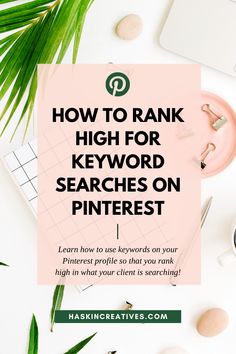 the words how to rank high for keyword searches on pinterest are surrounded by office supplies