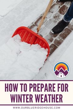 a person shoveling snow with the words how to prepare for winter weather on it