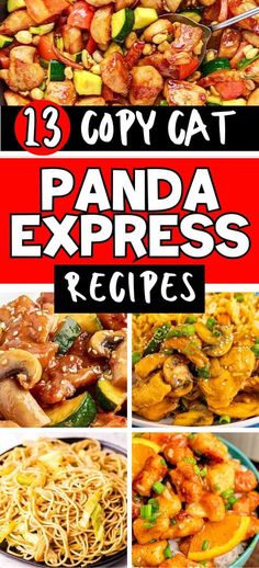 various images of different types of food with the words, 13 copy cat panda express recipes