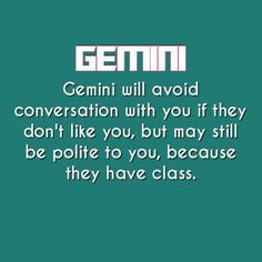 a quote that reads, genmi will avoid conversation with you if they don't like